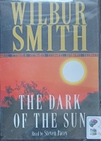 The Dark of the Sun written by Wilbur Smith performed by Steven Pacey on Audio CD (Abridged)